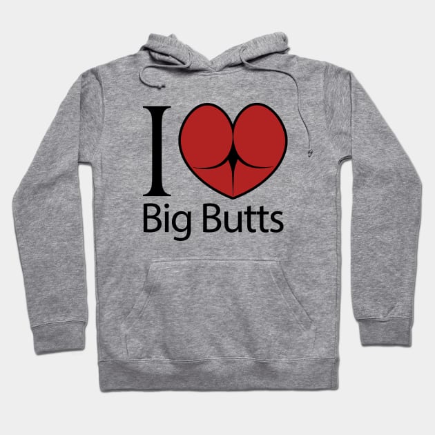 I love big butts Hoodie by ErMa-Designs